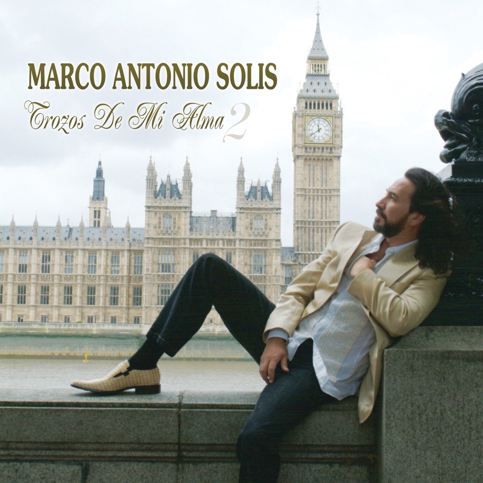 Marco Antonio Solis - Trozos de mi Alma 2
